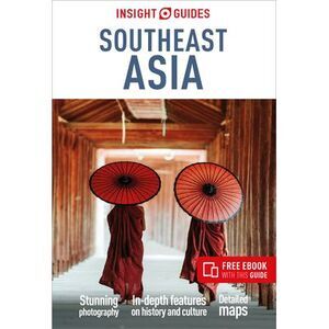 Insight Guides Southeast Asia: Travel Guide with eBook -- Insight Guides
